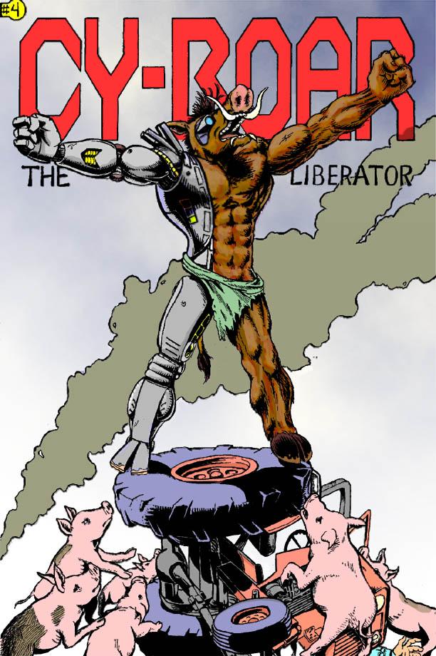 Cy-Boar #4:   Cy-BOAR The Liberator