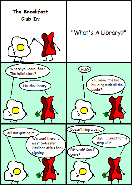 Eggy and Bacon #18:  "What's A Library"