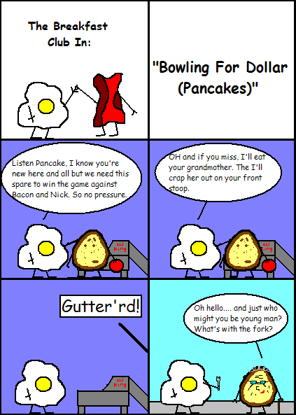 Eggy and Bacon #24:  "Bowling for Dollar (Pancake)"