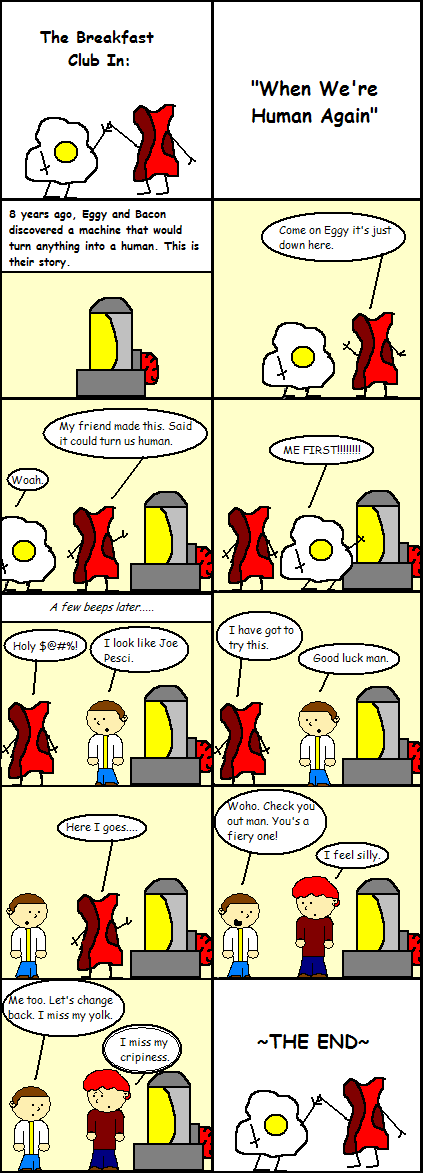 Eggy and Bacon #25:  "When We're Human Again"