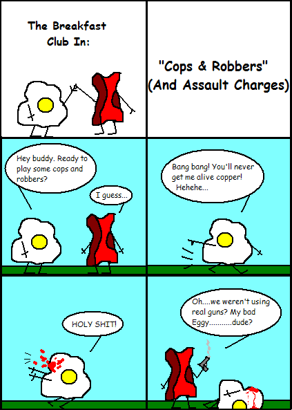 Eggy and Bacon #58: "Cops and Robbers" (And Assault Charges)