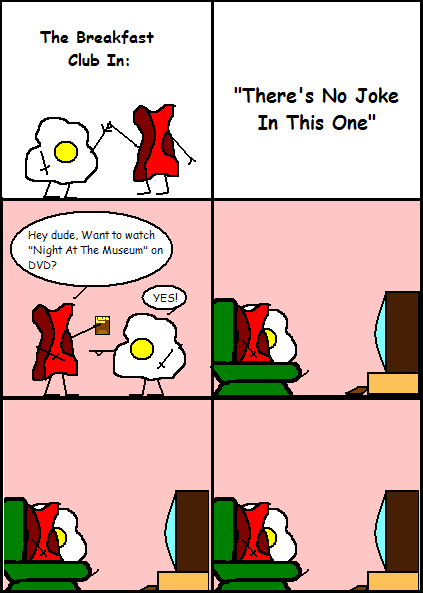 Eggy and Bacon #69: "There's No Joke In This One"