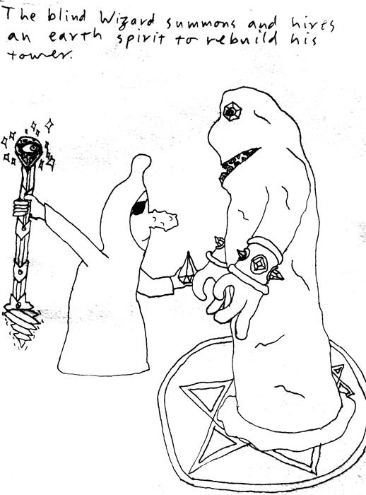 The Sightless Wizard summons and hires an earth spirit to rebuild his tower.