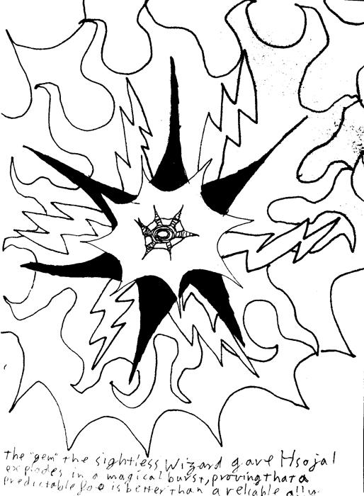 the "gem" that the Sightless Wizard gave Hsojal explodes in a magical bust, proving that a predictable foe is better than a reliable ally.