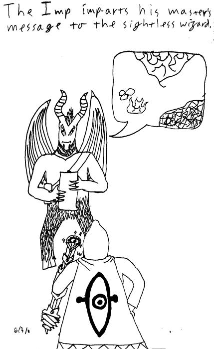The Imp Imp-arts his master's message to the Sightless Wizard.