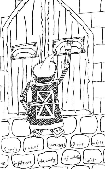 Korell takes advantage of the melee to infiltrate the unholy of unholies.