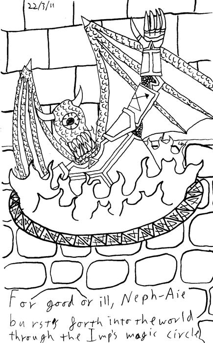 For good or ill, Neph-Aie bursts forth into the world through the Imp's magic circle.