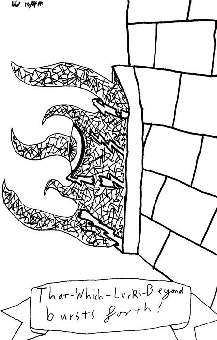 That-Which-Lurks-Beyond bursts forth.