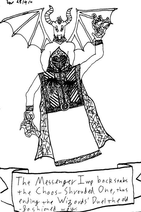 The Messenger Imp backstabs the Chaos-Shrouded One, thus ending the Wizards' Duel the old-fashioned way.
