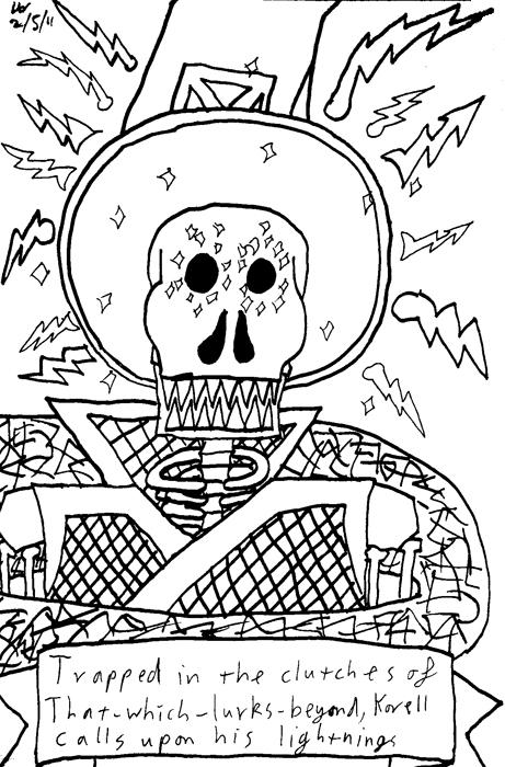 Trapped in the clutches of That-Which-Lurks beyond, Korell calls upon his lightnings