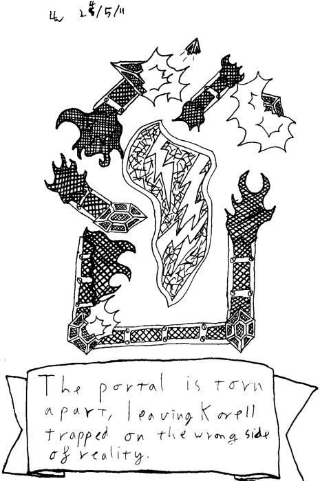 The portal is torn apart, leaving Korell on the wrong side of reality.