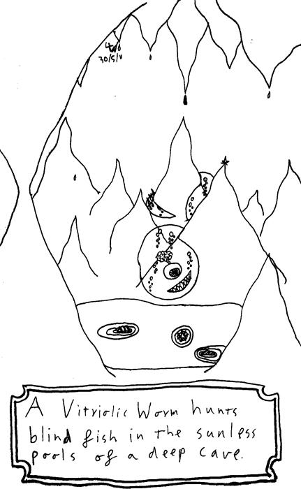A Vitriolic Worm hunts blind fish in the sunless pools of a deep cave.