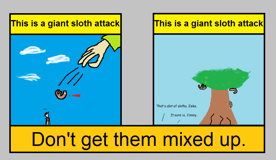 Giant sloth attack #2