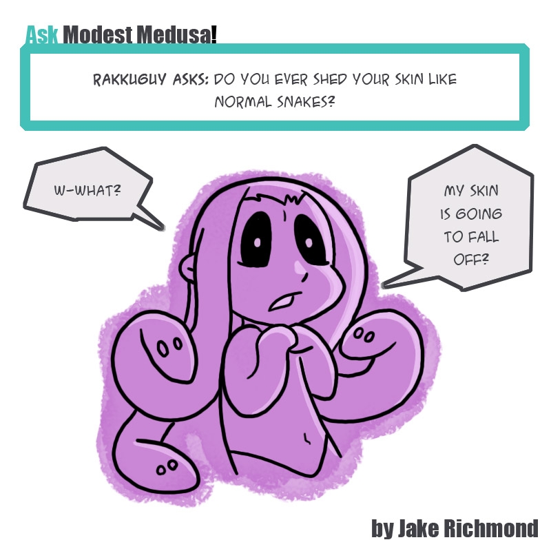 Even more "Ask Medusa!"