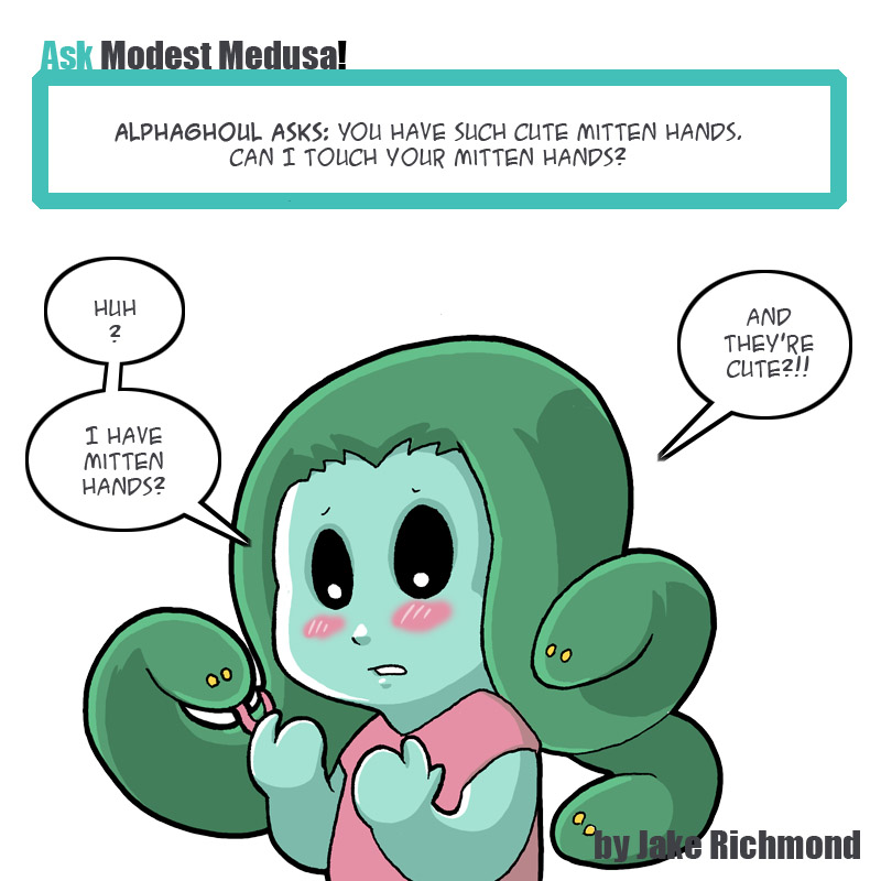 Ask Modest Medusa!