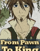 From Pawn To King