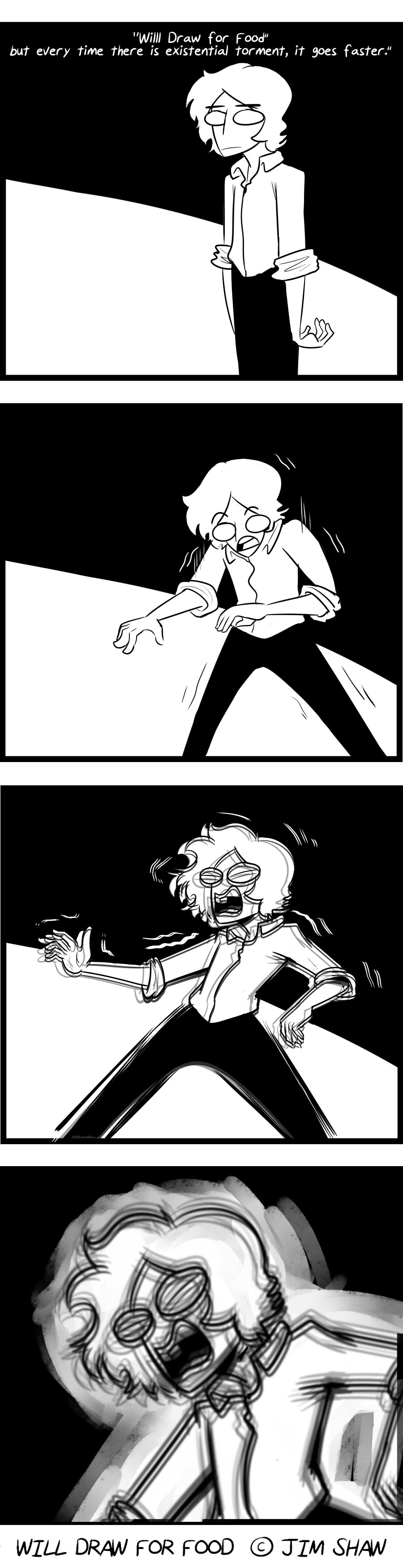 Will Draw for Food But Every Time There is Existential Torment it Goes Faster