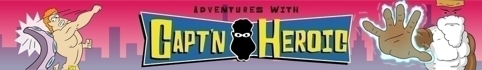Adventures with Captn Heroic
