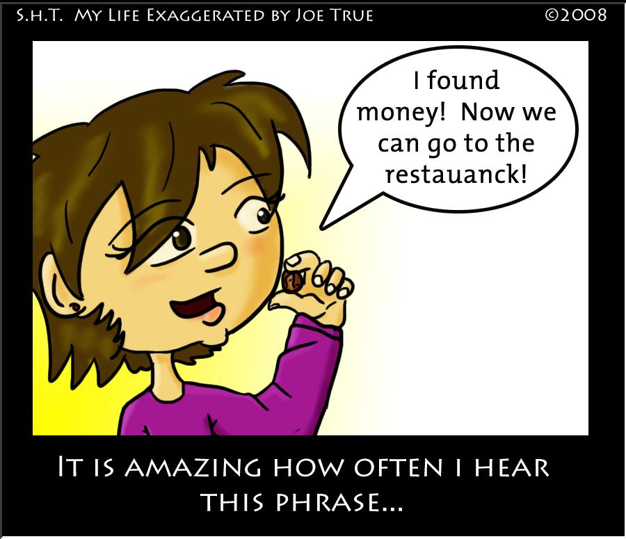 SHT: My Life Exaggerated: To the Restauranck!