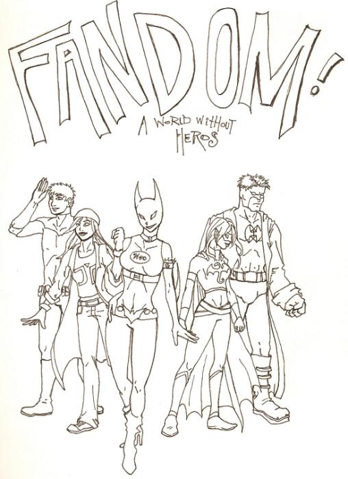 Fandom I: A World Without Heroes (or the letter E)