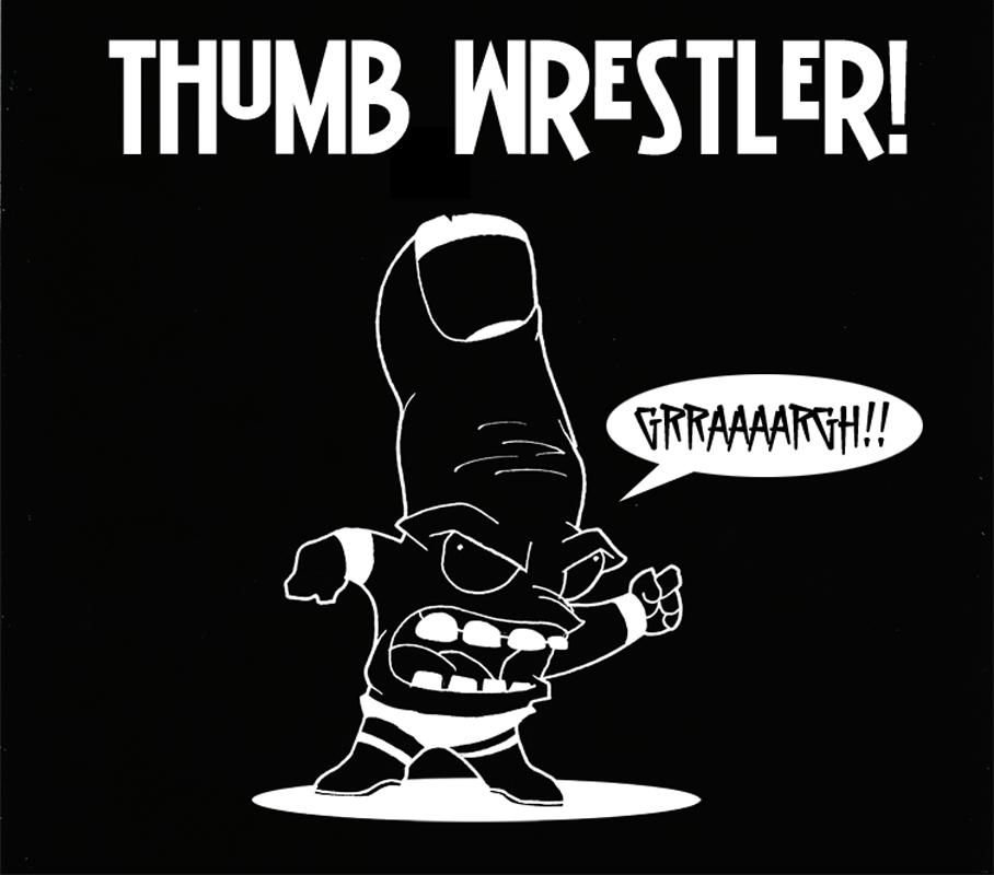 Thumb Wrastlin