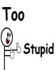 Go to 'Too Stupid' comic