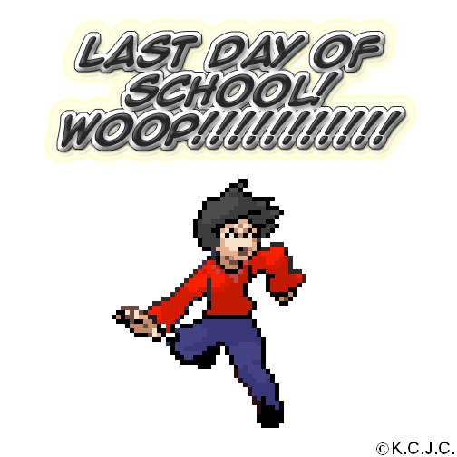 W000000000000000P! LAST DAY OF SCHOOL!