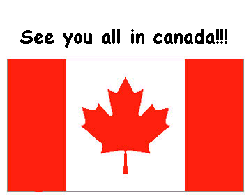 See you all in canada!