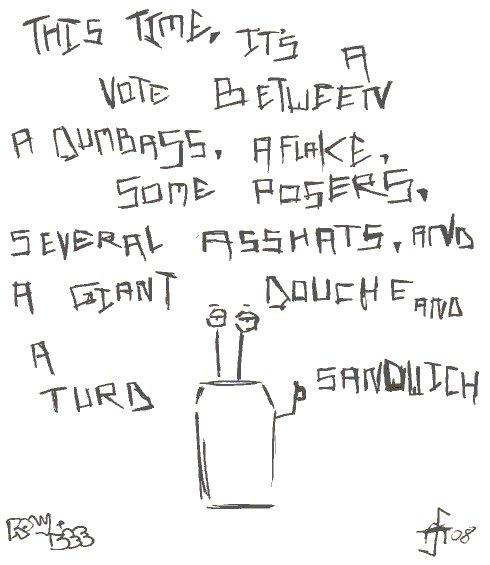Asshat For President, 2008!