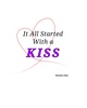 It All Started With a Kiss