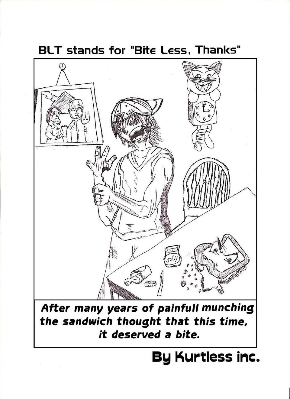 Comic 8 - BLT stands for "Bite Less, Thanks"