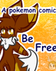 A Pokemon comic   Be Free 