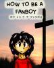Go to 'How to be a Fanboy' comic
