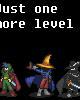 Just One More Level