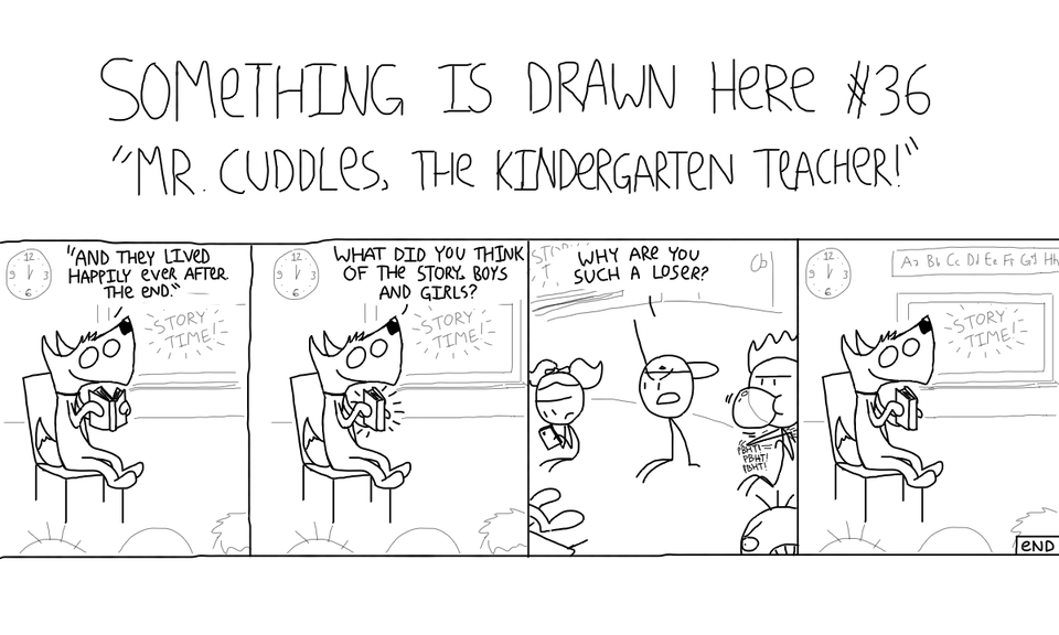 Mr. Cuddles, The Kindergarten Teacher!