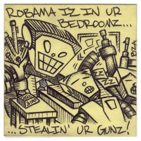 Robama Iz In Ur Bedroomzâ€¦ Stealinâ€™ Ur Gunz!