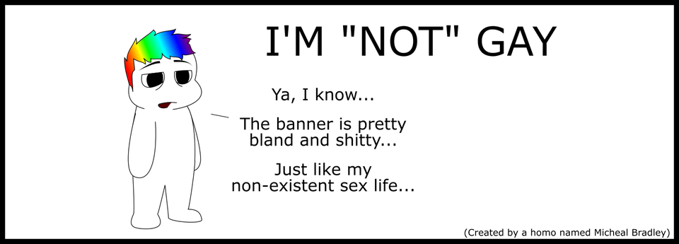 IM NOT GAY
