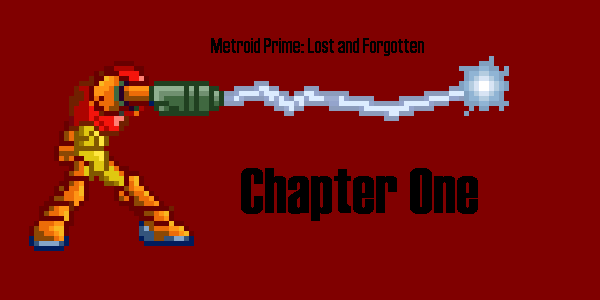 Metroid Prime  Lost and Forgotten Chapter One