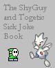 Go to 'The ShyGuy and Togetic Sick Joke Book' comic