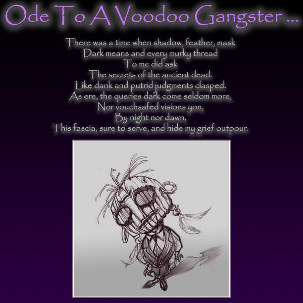 Ode To A Voodoo Gangster -- Ode Included ...