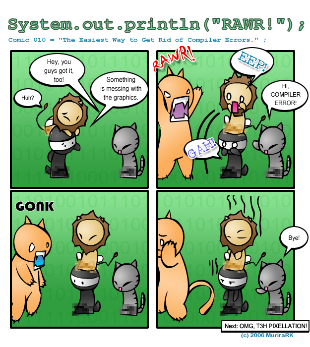 Comic 010 = "The Easiest Way to Get Rid of Compiler Errors." ;