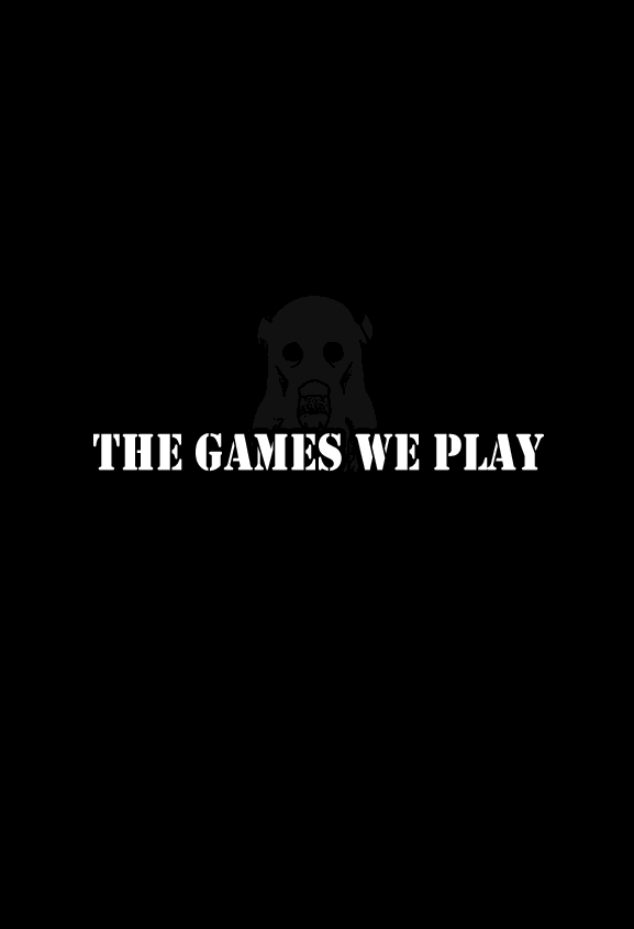 The Games We Play