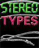 Stereo Types