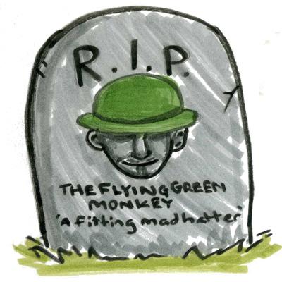 RIP TheFlyingGreenMonkey