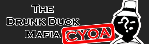 The Drunk Duck Mafia CYOA