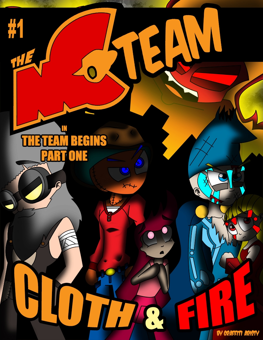 Issue #1: The Team Begins Part ONE - Cloth an Fire