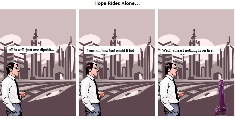 331 – Hope Rides Alone…