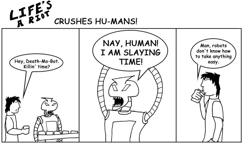 CRUSHES HU-MANS!