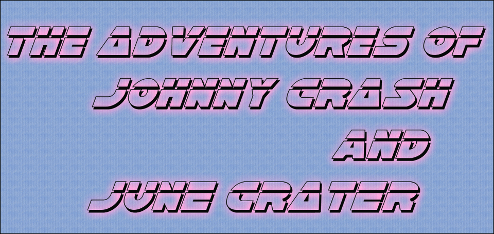 The Adventures of Johnny Crash and June Crater