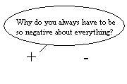 "You always bring everyone down."